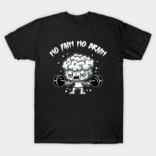 Train Your Brain: No Pain No Brain T-Shirt